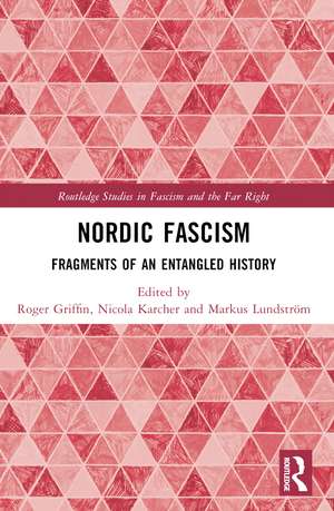 Nordic Fascism: Fragments of an Entangled History de Nicola Karcher