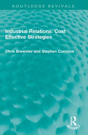 Industrial Relations: Cost Effective Strategies de Chris Brewster