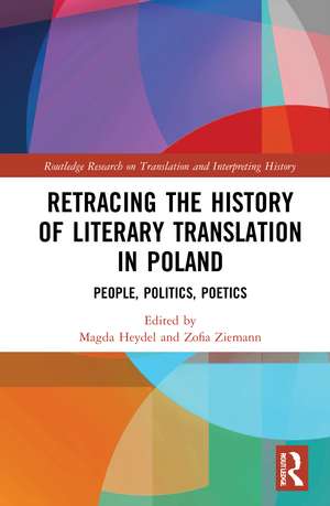 Retracing the History of Literary Translation in Poland: People, Politics, Poetics de Magda Heydel