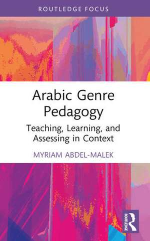 Arabic Genre Pedagogy de Myriam Abdel-Malek