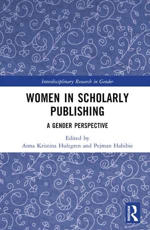 Women in Scholarly Publishing: A Gender Perspective de Anna Kristina Hultgren