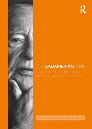 The Gadamerian Mind de Theodore George