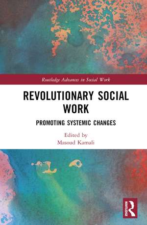 Revolutionary Social Work: Promoting Systemic Changes de Masoud Kamali