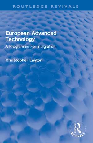 European Advanced Technology: A Programme For Integration de Christopher Layton