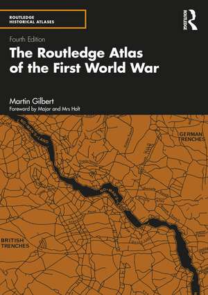 The Routledge Atlas of the First World War de Martin Gilbert