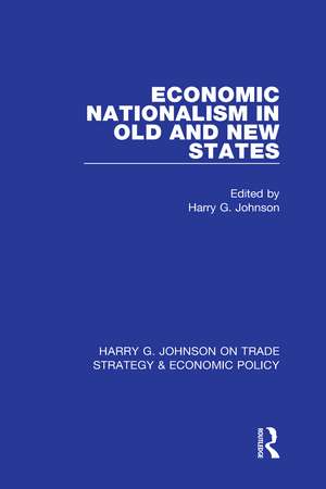 Economic Nationalism in Old and New States de Harry G. Johnson