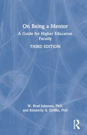 On Being a Mentor: A Guide for Higher Education Faculty de W. Brad Johnson