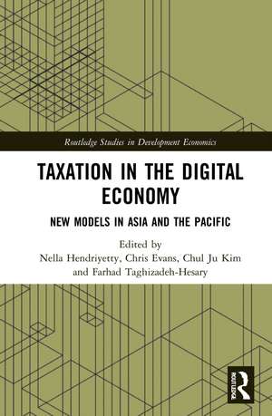 Taxation in the Digital Economy: New Models in Asia and the Pacific de Nella Hendriyetty