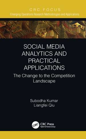 Social Media Analytics and Practical Applications: The Change to the Competition Landscape de Subodha Kumar