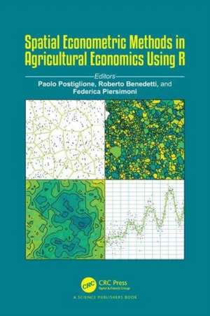 Spatial Econometric Methods in Agricultural Economics Using R de Paolo Postiglione