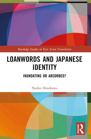 Loanwords and Japanese Identity: Inundating or Absorbed? de Naoko Hosokawa