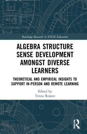 Algebra Structure Sense Development amongst Diverse Learners: Theoretical and Empirical Insights to Support In-Person and Remote Learning de Teresa Rojano