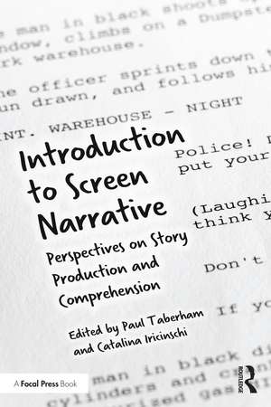 Introduction to Screen Narrative: Perspectives on Story Production and Comprehension de Paul Taberham