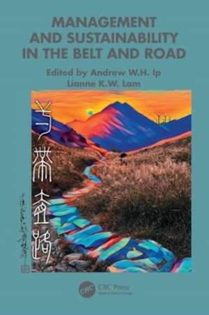 Management and Sustainability in the Belt and Road de Andrew W.H. Ip