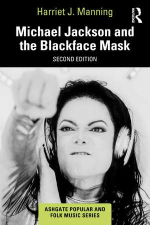 Michael Jackson and the Blackface Mask de Harriet J. Manning