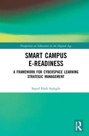 Smart Campus E-Readiness: A Framework for Cyberspace Learning Strategic Management de Sayed Hadi Sadeghi