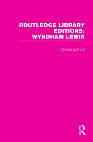 Routledge Library Editions: Wyndham Lewis de Various Authors