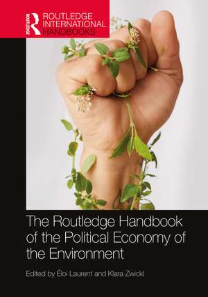 The Routledge Handbook of the Political Economy of the Environment de Éloi Laurent