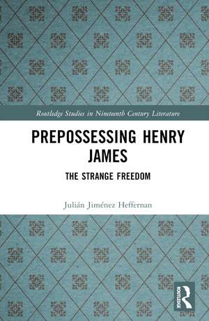 Prepossessing Henry James: The Strange Freedom de Julián Jiménez Heffernan