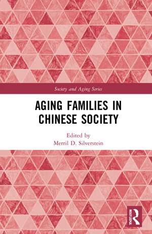 Aging Families in Chinese Society de Merril D. Silverstein