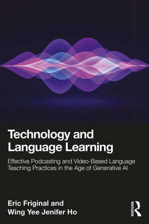 Technology and Language Learning de Eric Friginal
