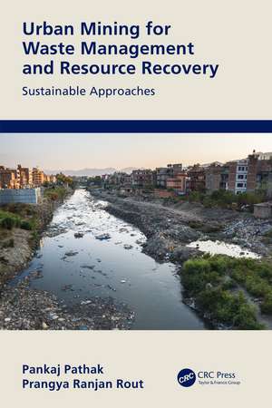 Urban Mining for Waste Management and Resource Recovery: Sustainable Approaches de Pankaj Pathak