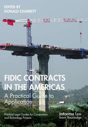 FIDIC Contracts in the Americas: A Practical Guide to Application de Donald Charrett