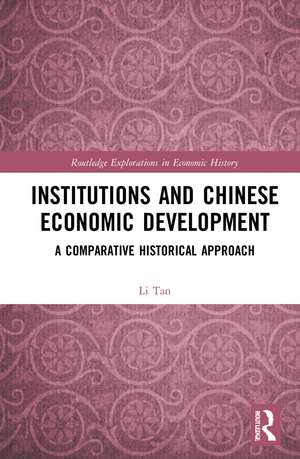 Institutions and Chinese Economic Development: A Comparative Historical Approach de Li Tan