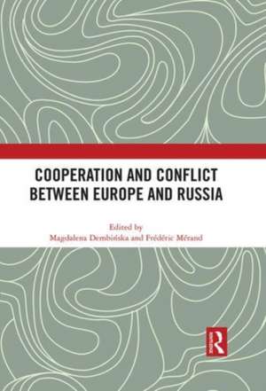 Cooperation and Conflict between Europe and Russia de Magdalena Dembińska