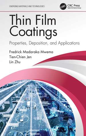 Thin Film Coatings: Properties, Deposition, and Applications de Fredrick Madaraka Mwema