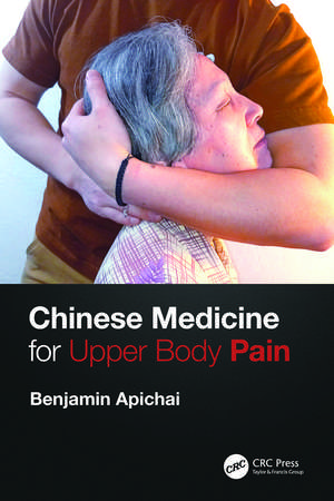 Chinese Medicine for Upper Body Pain de Benjamin Apichai