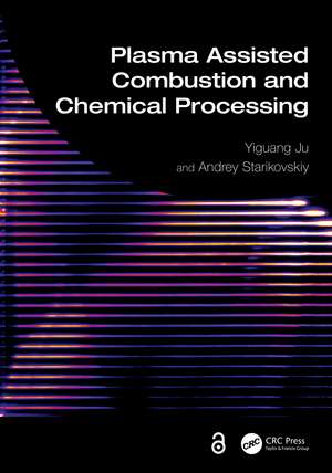 Plasma Assisted Combustion and Chemical Processing de Yiguang Ju