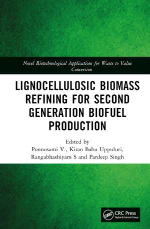 Lignocellulosic Biomass Refining for Second Generation Biofuel Production de Ponnusami V.