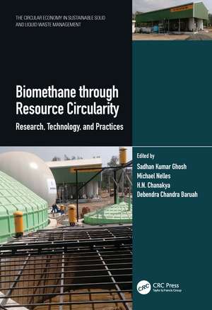 Biomethane through Resource Circularity: Research, Technology and Practices de Sadhan Kumar Ghosh