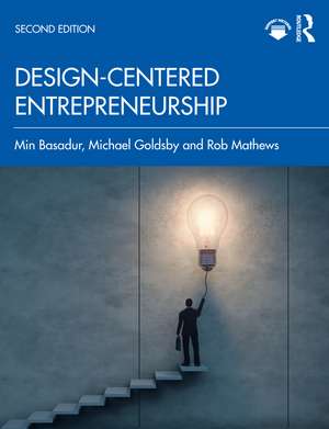 Design-Centered Entrepreneurship de Min Basadur