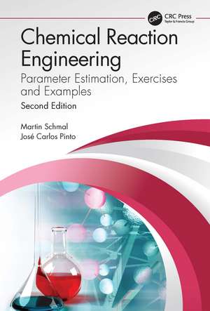 Chemical Reaction Engineering: Parameter Estimation, Exercises and Examples de Martin Schmal