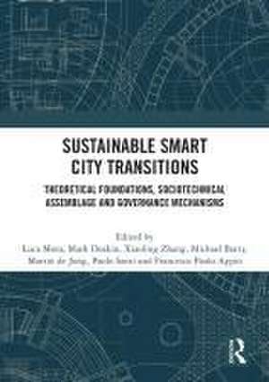 Sustainable Smart City Transitions: Theoretical Foundations, Sociotechnical Assemblage and Governance Mechanisms de Luca Mora