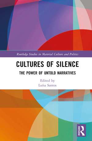 Cultures of Silence: The Power of Untold Narratives de Luísa Santos