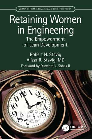 Retaining Women in Engineering: The Empowerment of Lean Development de Robert Stavig