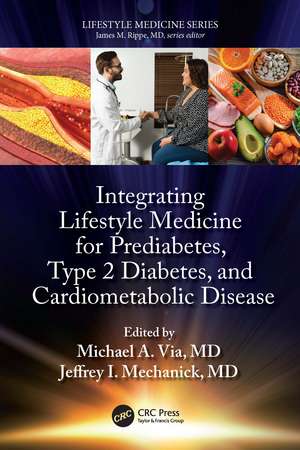 Integrating Lifestyle Medicine for Prediabetes, Type 2 Diabetes, and Cardiometabolic Disease de Michael Via