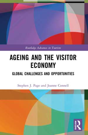 Ageing and the Visitor Economy: Global Challenges and Opportunities de Stephen J. Page