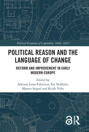 Political Reason and the Language of Change: Reform and Improvement in Early Modern Europe de Adriana Luna-Fabritius