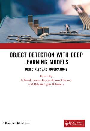 Object Detection with Deep Learning Models: Principles and Applications de S Poonkuntran