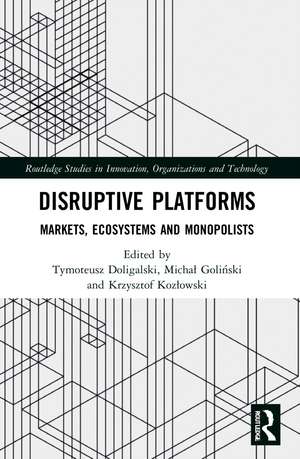 Disruptive Platforms: Markets, Ecosystems, and Monopolists de Tymoteusz Doligalski