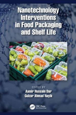 Nanotechnology Interventions in Food Packaging and Shelf Life de Aamir Hussain Dar