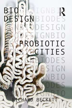 Probiotic Cities de Richard Beckett