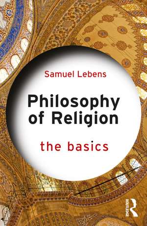 Philosophy of Religion: The Basics de Samuel Lebens