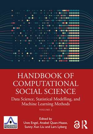 Handbook of Computational Social Science, Volume 2: Data Science, Statistical Modelling, and Machine Learning Methods de Uwe Engel