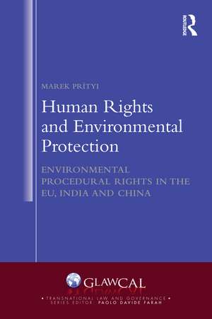 Human Rights and Environmental Protection: Environmental Procedural Rights in the EU, India and China de Marek Prityi