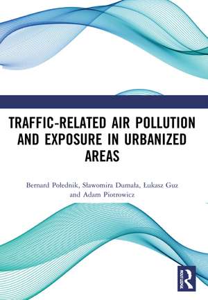 Traffic-Related Air Pollution and Exposure in Urbanized Areas de Bernard Połednik